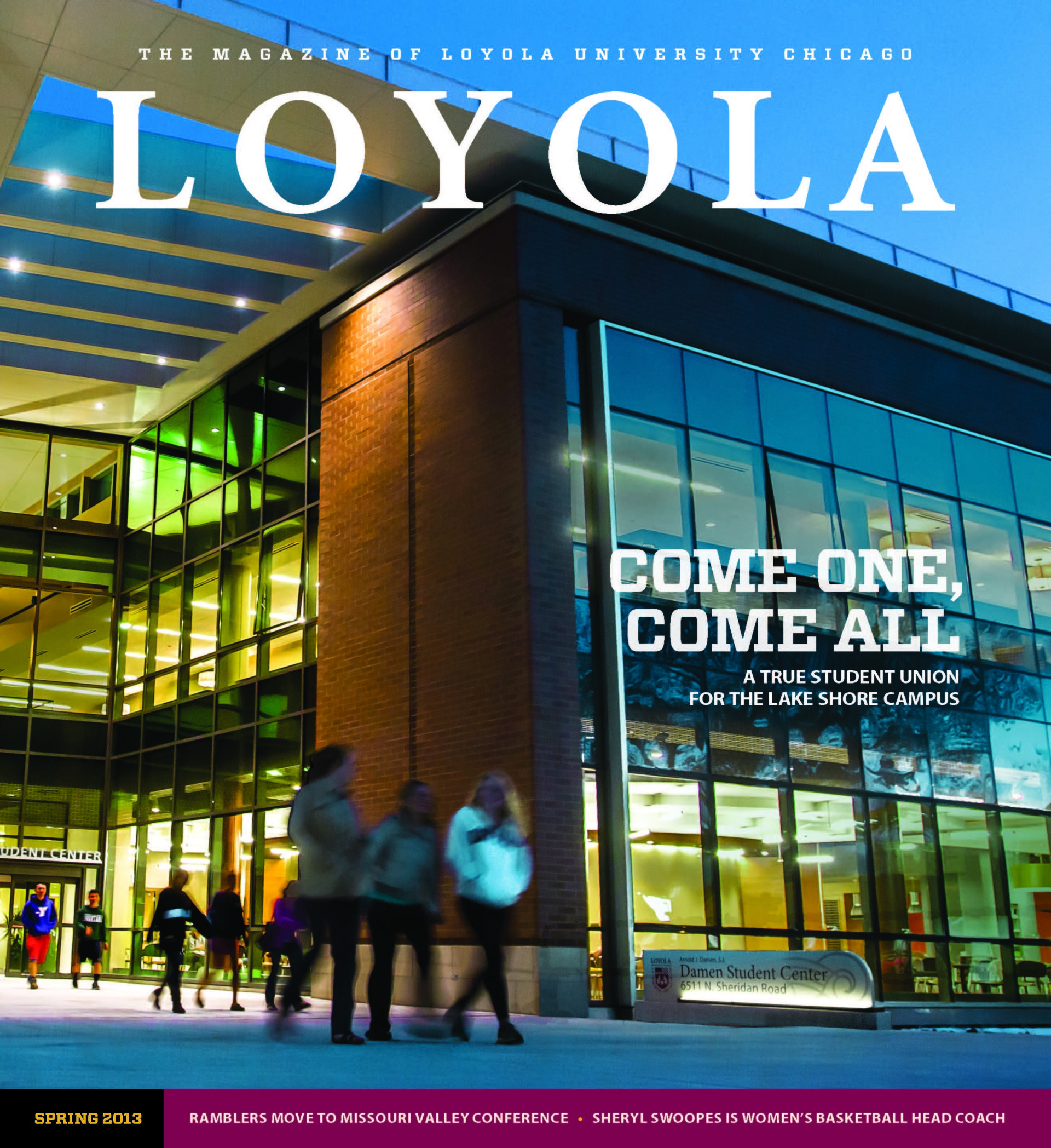 The Spring 2013 Loyola magazine cover with a photo of Damen Student Center and the text 
